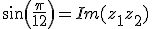 sin(\frac{\pi}{12})=Im(z_1z_2)